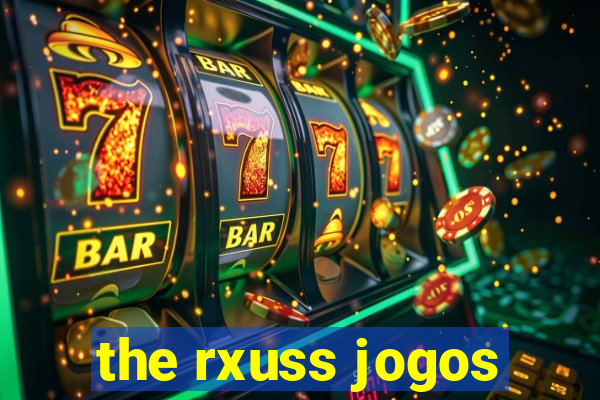 the rxuss jogos